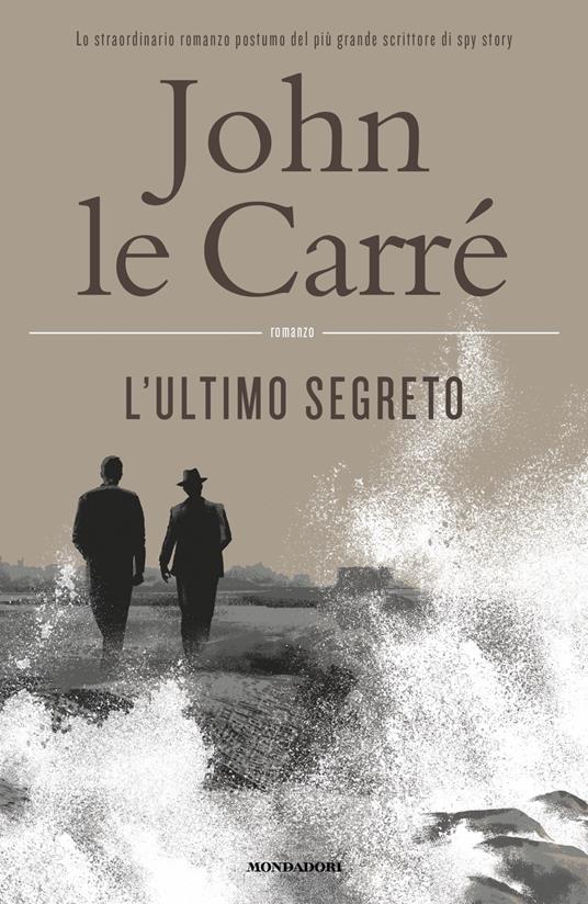 John Le Carré L' ultimo segreto